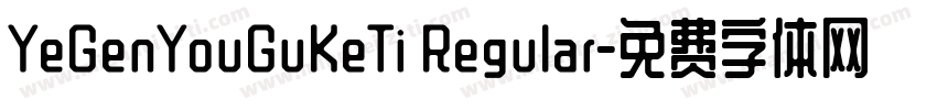 YeGenYouGuKeTi Regular字体转换